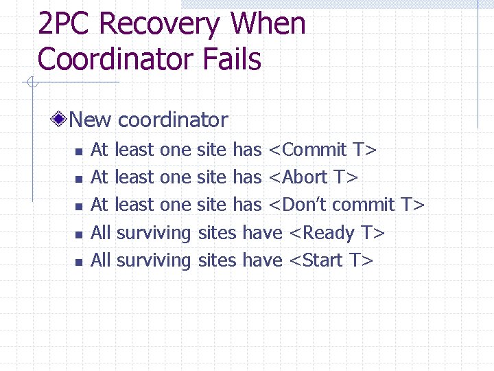 2 PC Recovery When Coordinator Fails New coordinator n n n At least one