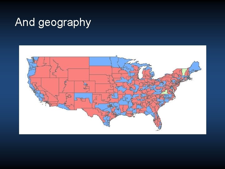 And geography And geography