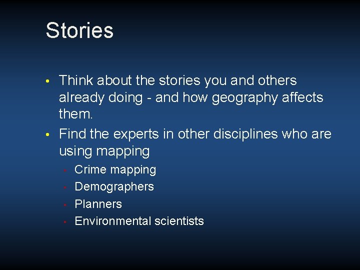 Stories Think about the stories you and others already doing - and how geography Stories Think about the stories you and others already doing - and how geography
