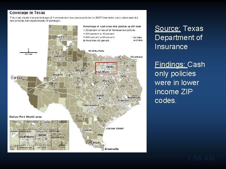 Source: Texas Department of Insurance Findings: Cash only policies were in lower income ZIP Source: Texas Department of Insurance Findings: Cash only policies were in lower income ZIP