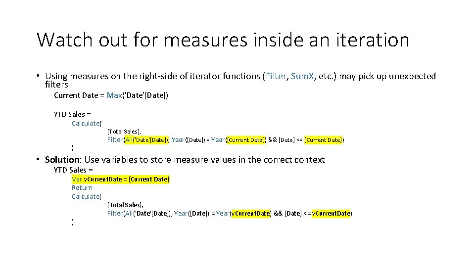 Watch out for measures inside an iteration • Using measures on the right-side of