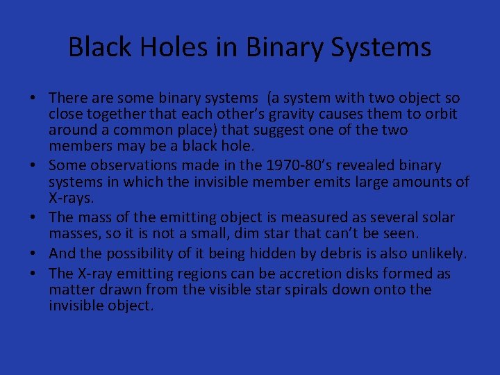 Black Holes in Binary Systems • There are some binary systems (a system with