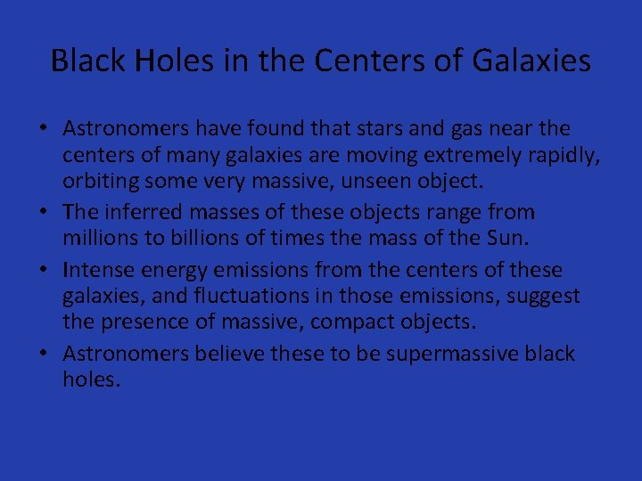 Black Holes in the Centers of Galaxies • Astronomers have found that stars and