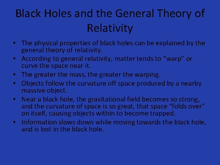 Black Holes and the General Theory of Relativity • The physical properties of black
