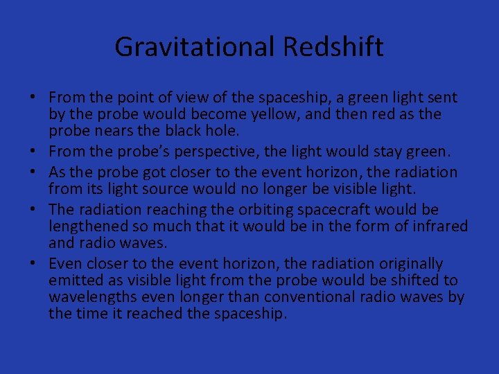 Gravitational Redshift • From the point of view of the spaceship, a green light