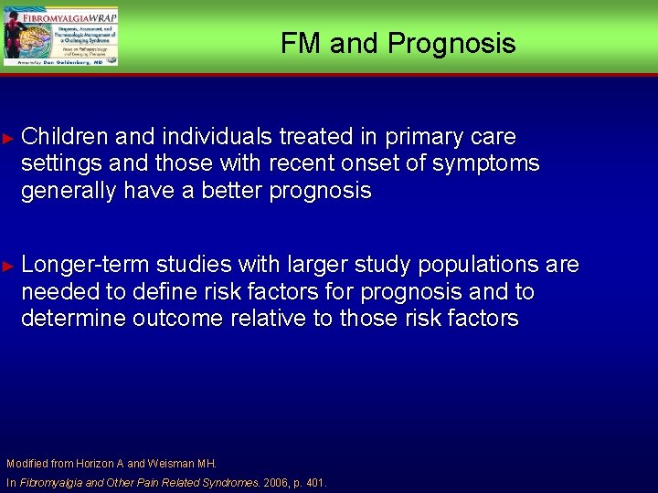FM and Prognosis ► Children and individuals treated in primary care settings and those