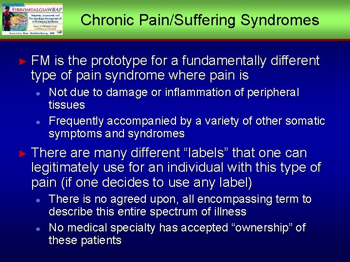 Chronic Pain/Suffering Syndromes ► FM is the prototype for a fundamentally different type of