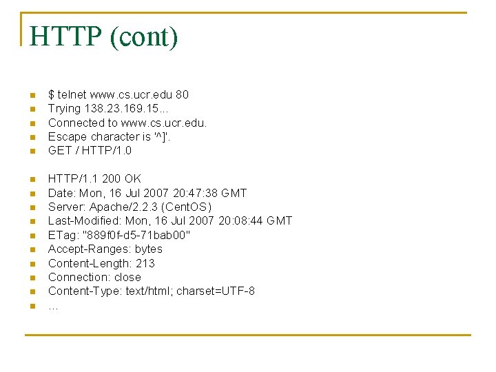 HTTP (cont) n n n n $ telnet www. cs. ucr. edu 80 Trying HTTP (cont) n n n n $ telnet www. cs. ucr. edu 80 Trying