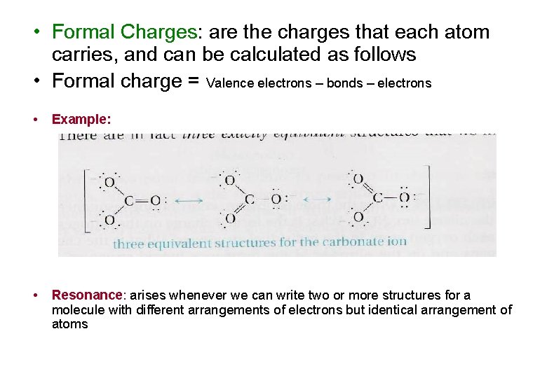 • Formal Charges: are the charges that each atom carries, and can be • Formal Charges: are the charges that each atom carries, and can be