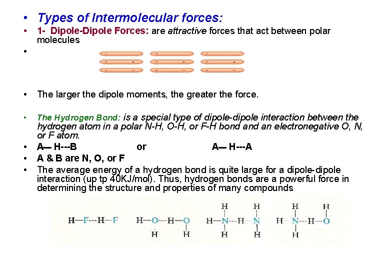 • Types of Intermolecular forces: • 1 - Dipole-Dipole Forces: are attractive forces • Types of Intermolecular forces: • 1 - Dipole-Dipole Forces: are attractive forces