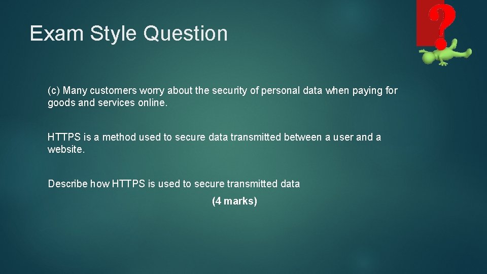 Exam Style Question (c) Many customers worry about the security of personal data when