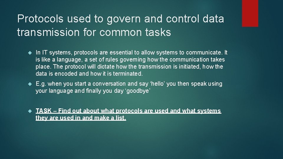 Protocols used to govern and control data transmission for common tasks In IT systems,