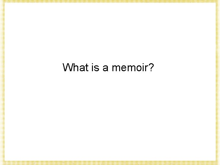 What is a memoir? 