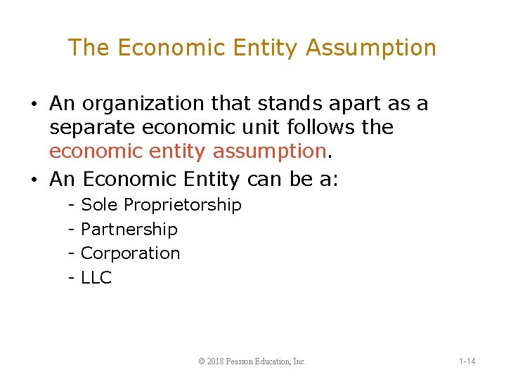 The Economic Entity Assumption • An organization that stands apart as a separate economic