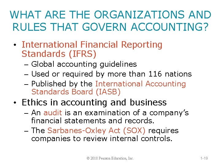 WHAT ARE THE ORGANIZATIONS AND RULES THAT GOVERN ACCOUNTING? • International Financial Reporting Standards