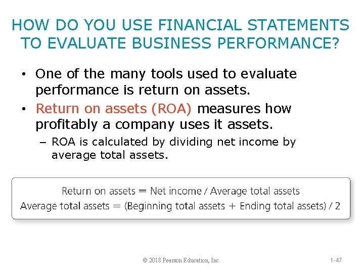 HOW DO YOU USE FINANCIAL STATEMENTS TO EVALUATE BUSINESS PERFORMANCE? • One of the