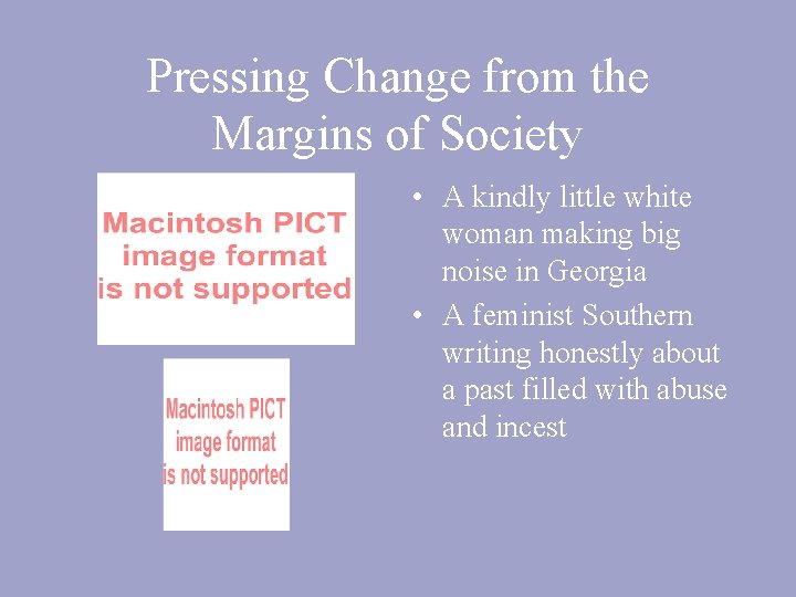 Pressing Change from the Margins of Society • A kindly little white woman making