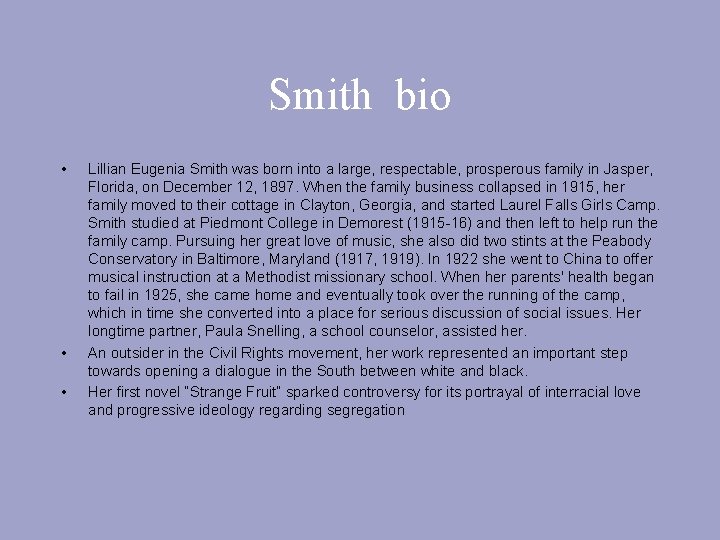 Smith bio • • • Lillian Eugenia Smith was born into a large, respectable,