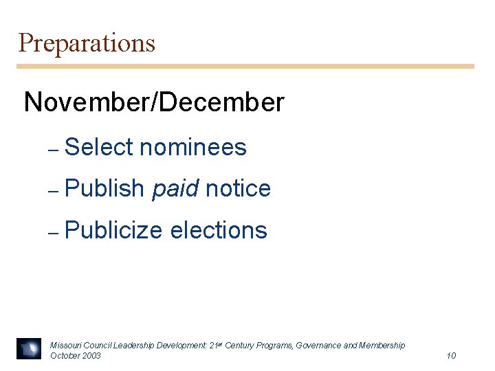 Preparations November/December – Select nominees – Publish paid notice – Publicize elections Missouri Council