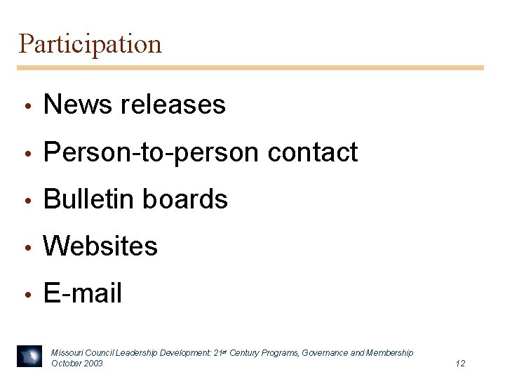 Participation • News releases • Person-to-person contact • Bulletin boards • Websites • E-mail