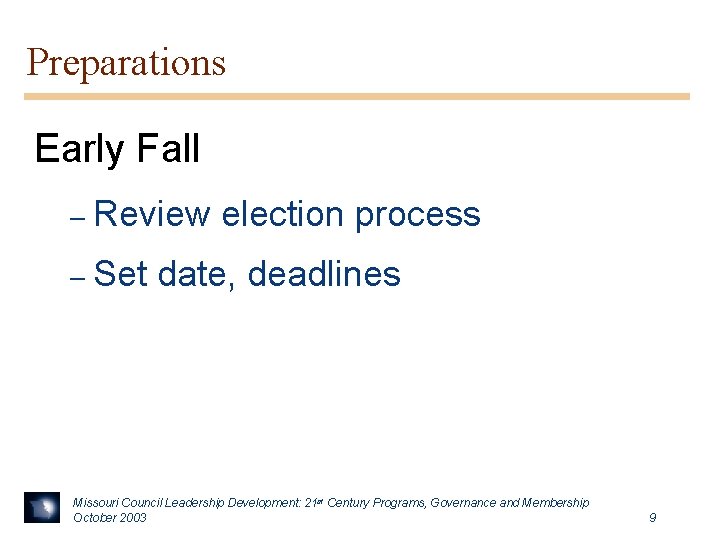 Preparations Early Fall – Review – Set election process date, deadlines Missouri Council Leadership
