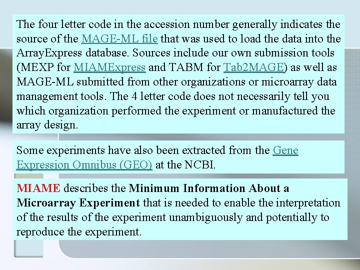 The four letter code in the accession number generally indicates the source of the