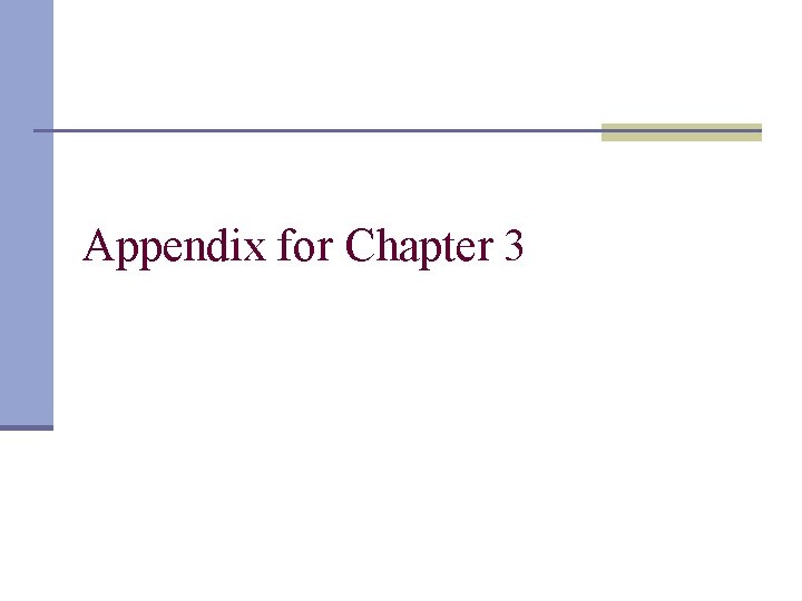 Appendix for Chapter 3 