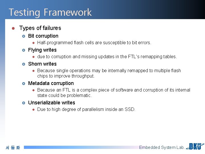 Testing Framework l Types of failures £ Bit corruption l £ Flying writes l