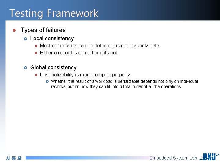 Testing Framework l Types of failures £ Local consistency l l £ Most of