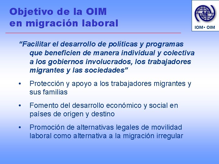 Objetivo de la OIM en migración laboral “Facilitar el desarrollo de políticas y programas