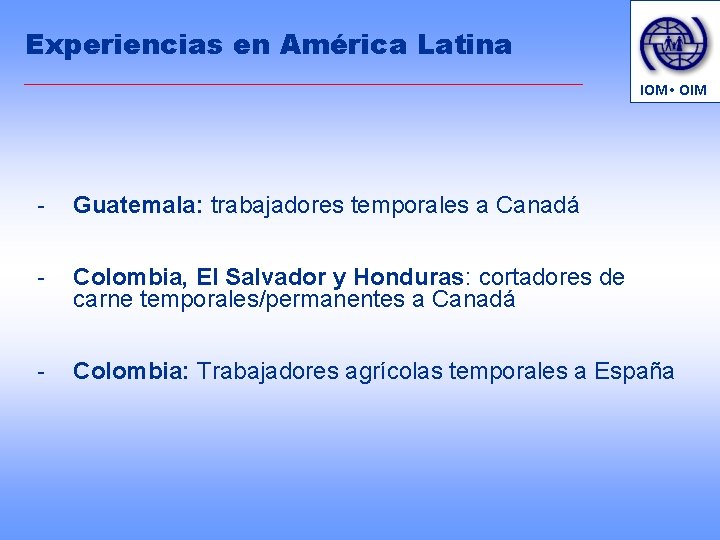 Experiencias en América Latina IOM • OIM - Guatemala: trabajadores temporales a Canadá -