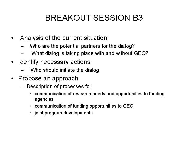 BREAKOUT SESSION B 3 • Analysis of the current situation – – Who are
