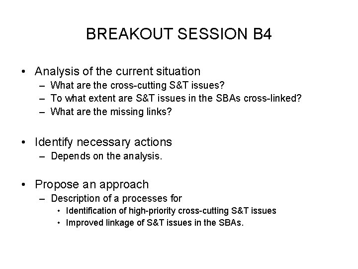 BREAKOUT SESSION B 4 • Analysis of the current situation – What are the