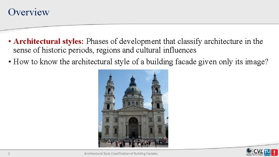 Overview • Architectural styles: Phases of development that classify architecture in the sense of Overview • Architectural styles: Phases of development that classify architecture in the sense of