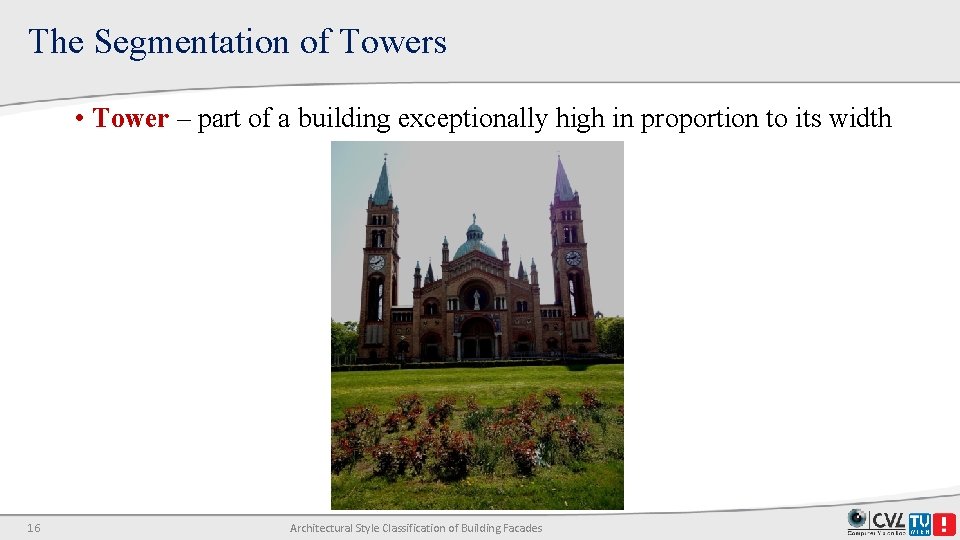 The Segmentation of Towers • Tower – part of a building exceptionally high in The Segmentation of Towers • Tower – part of a building exceptionally high in