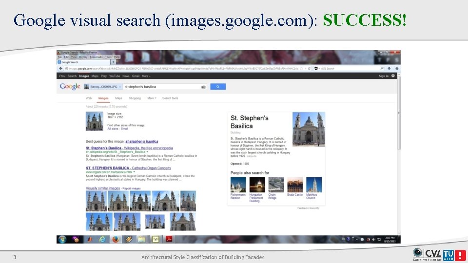 Google visual search (images. google. com): SUCCESS! 3 Architectural Style Classification of Building Facades Google visual search (images. google. com): SUCCESS! 3 Architectural Style Classification of Building Facades