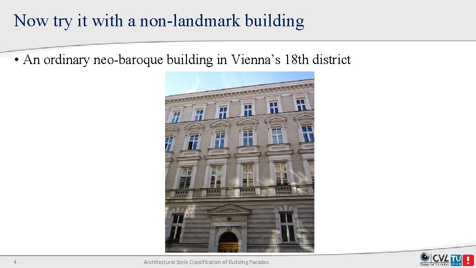 Now try it with a non-landmark building • An ordinary neo-baroque building in Vienna’s Now try it with a non-landmark building • An ordinary neo-baroque building in Vienna’s