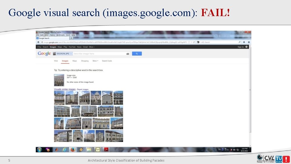 Google visual search (images. google. com): FAIL! 5 Architectural Style Classification of Building Facades Google visual search (images. google. com): FAIL! 5 Architectural Style Classification of Building Facades