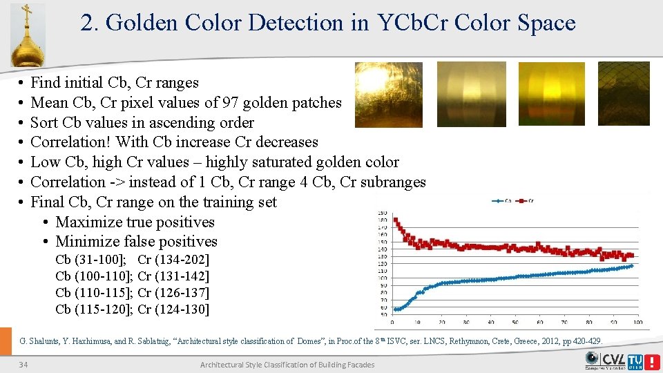 2. Golden Color Detection in YCb. Cr Color Space • • Find initial Cb, 2. Golden Color Detection in YCb. Cr Color Space • • Find initial Cb,