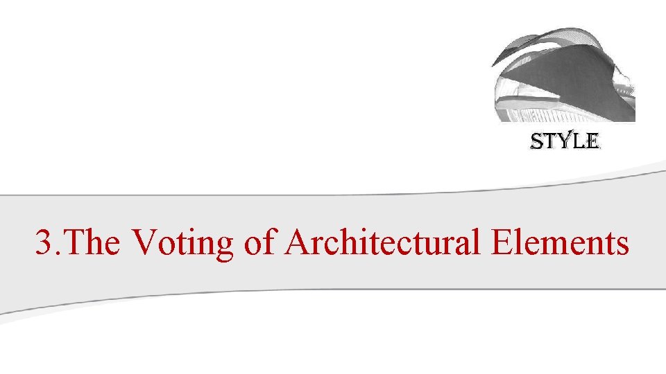 3. The Voting of Architectural Elements 3. The Voting of Architectural Elements