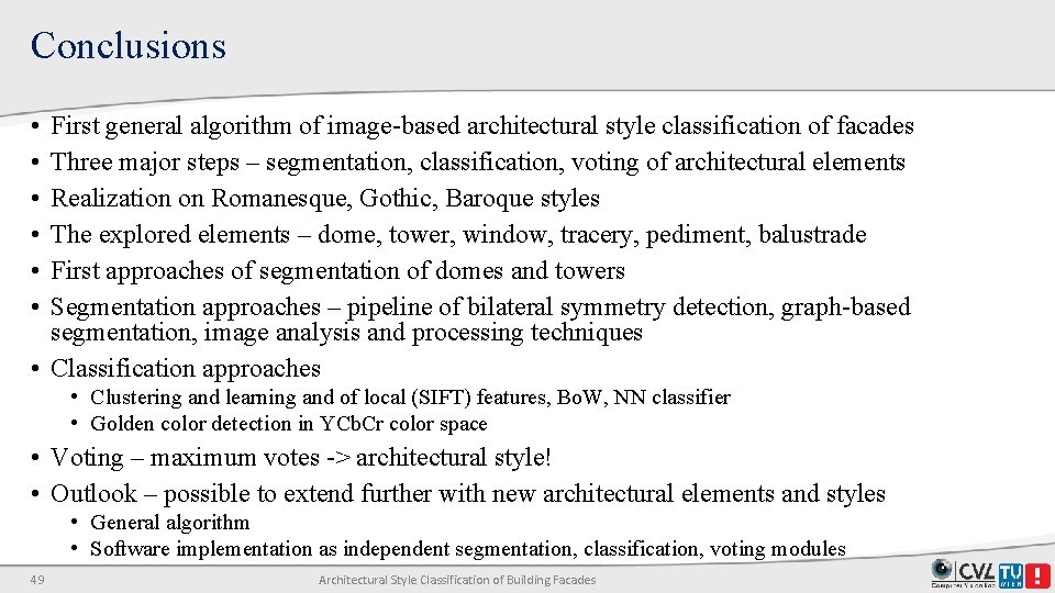 Conclusions • • • First general algorithm of image-based architectural style classification of facades Conclusions • • • First general algorithm of image-based architectural style classification of facades