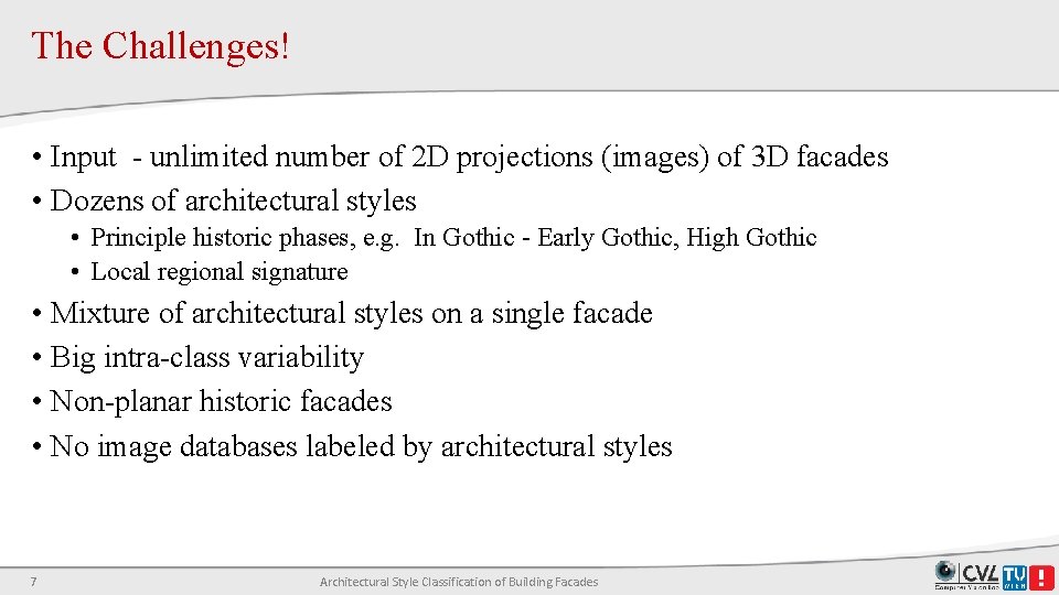 The Challenges! • Input - unlimited number of 2 D projections (images) of 3 The Challenges! • Input - unlimited number of 2 D projections (images) of 3
