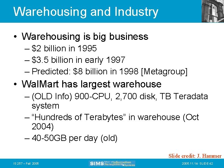 Warehousing and Industry • Warehousing is big business – $2 billion in 1995 –