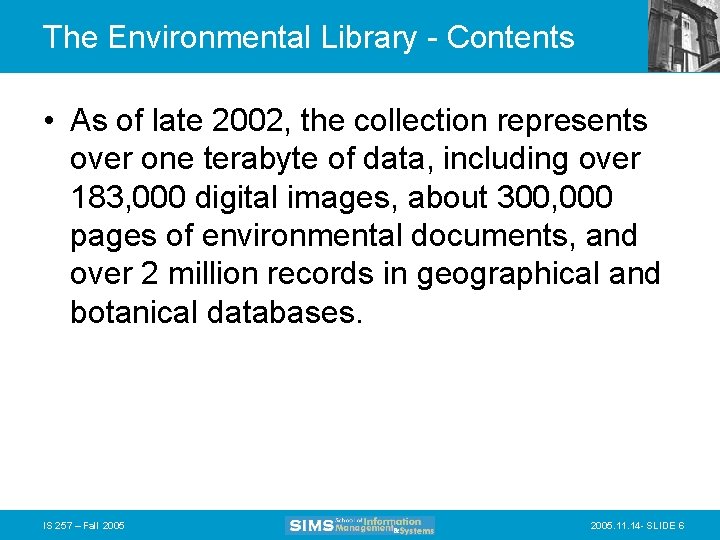 The Environmental Library - Contents • As of late 2002, the collection represents over