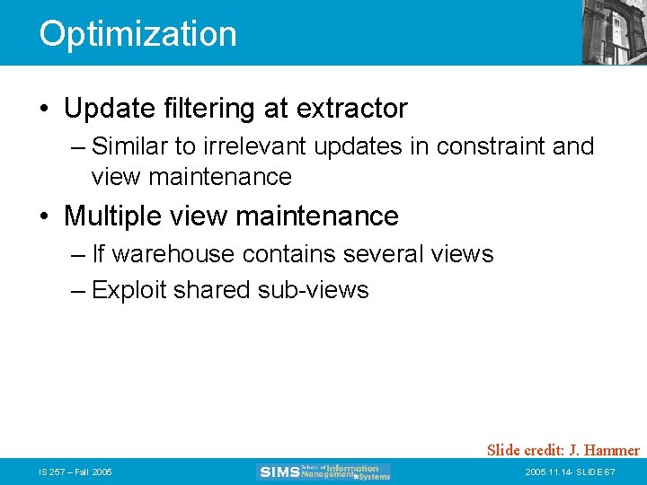 Optimization • Update filtering at extractor – Similar to irrelevant updates in constraint and