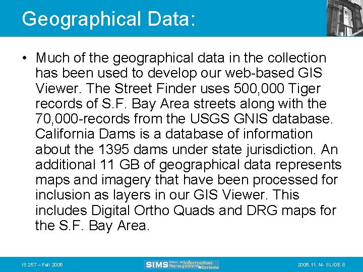 Geographical Data: • Much of the geographical data in the collection has been used