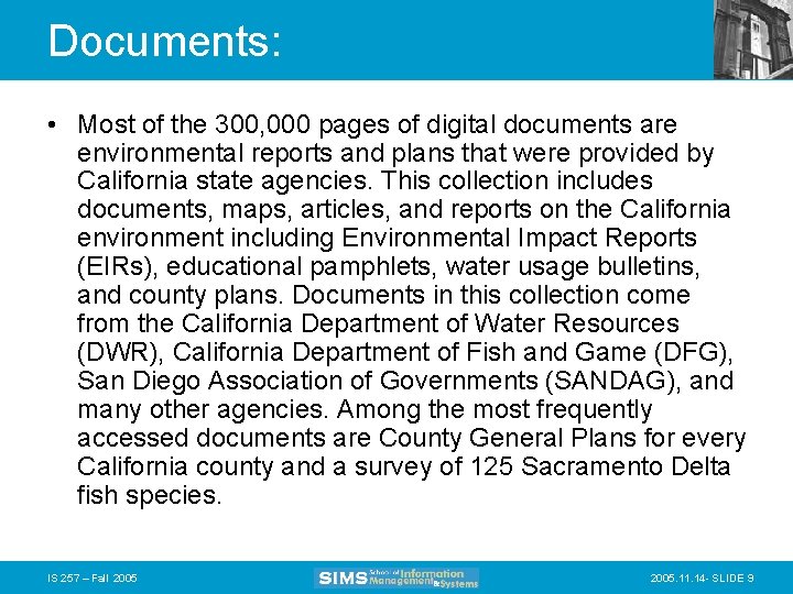 Documents: • Most of the 300, 000 pages of digital documents are environmental reports