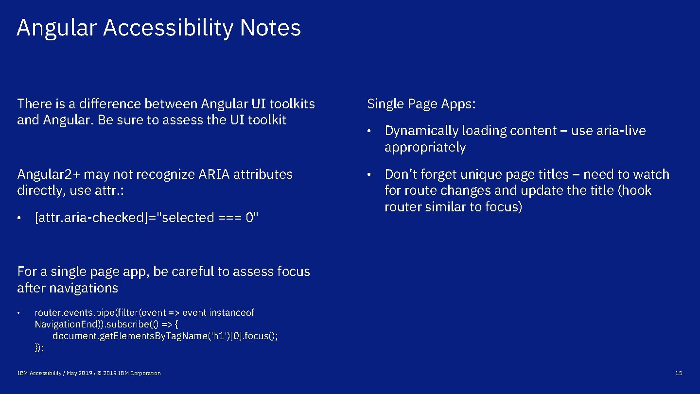 Angular Accessibility Notes There is a difference between Angular UI toolkits and Angular. Be