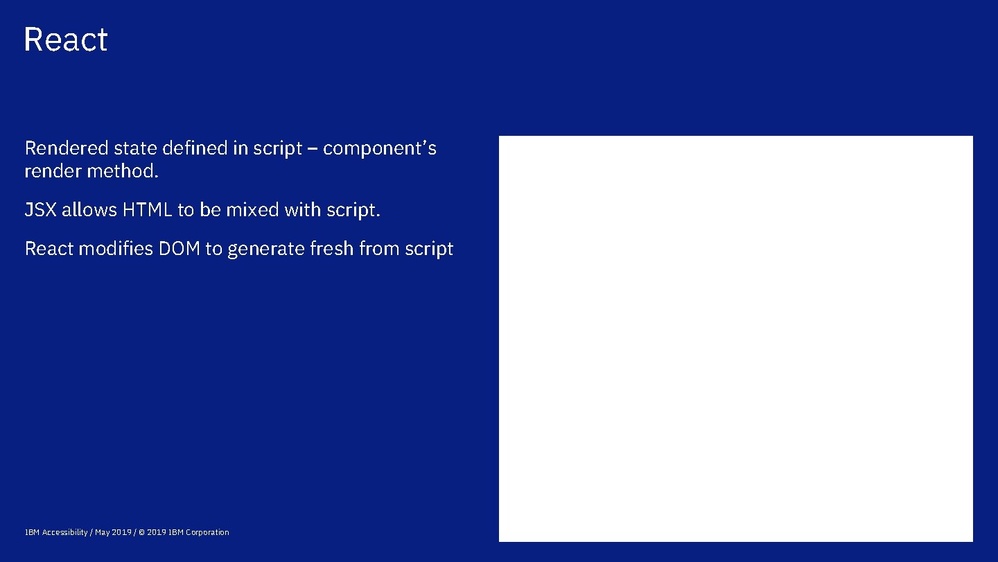 React Rendered state defined in script – component’s render method. JSX allows HTML to