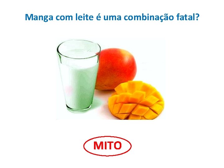 Manga com leite é uma combinação fatal? MITO 